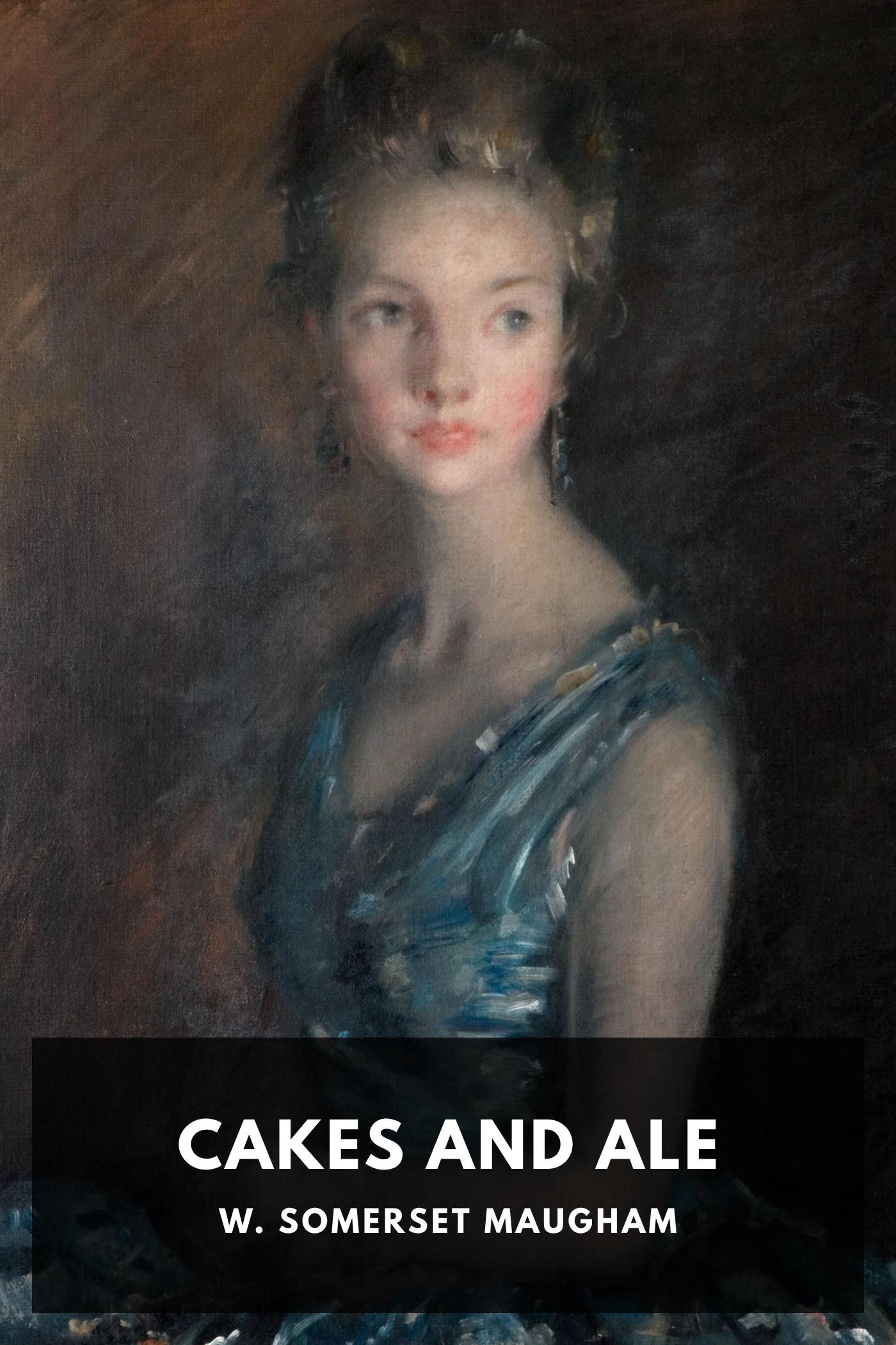 Cakes and Ale - W. Somerset Maugham